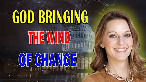 JULIE GREEN SHOCKING MESSAGE: GOD BRINGING THE WIND OF CHANGE, ENEMIES' LAST EFFORT WILL NOT WORK!