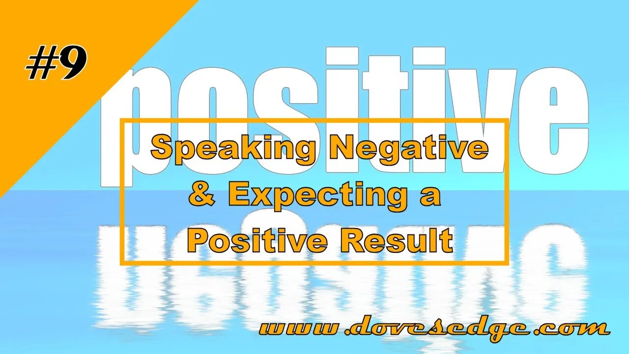 Dove's Edge Episode 9: Speaking Negative & Expecting a Positive Result