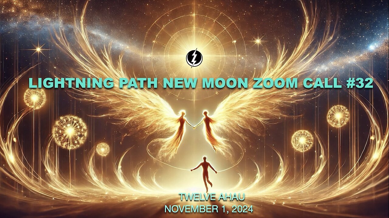 LIGHTNING PATH NEW MOON ZOOM CALL #32