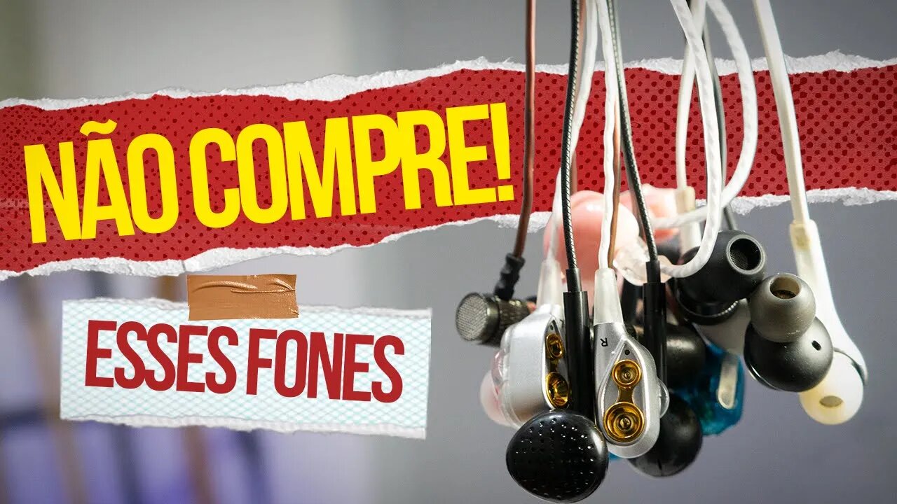 NÃO COMPRE ESSES FONES