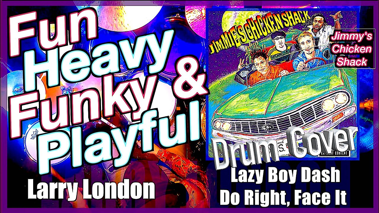 Drum Cover: Do Right, Face It and Lazy Boy Dash by Jimmy's Chicken Shack - Larry London