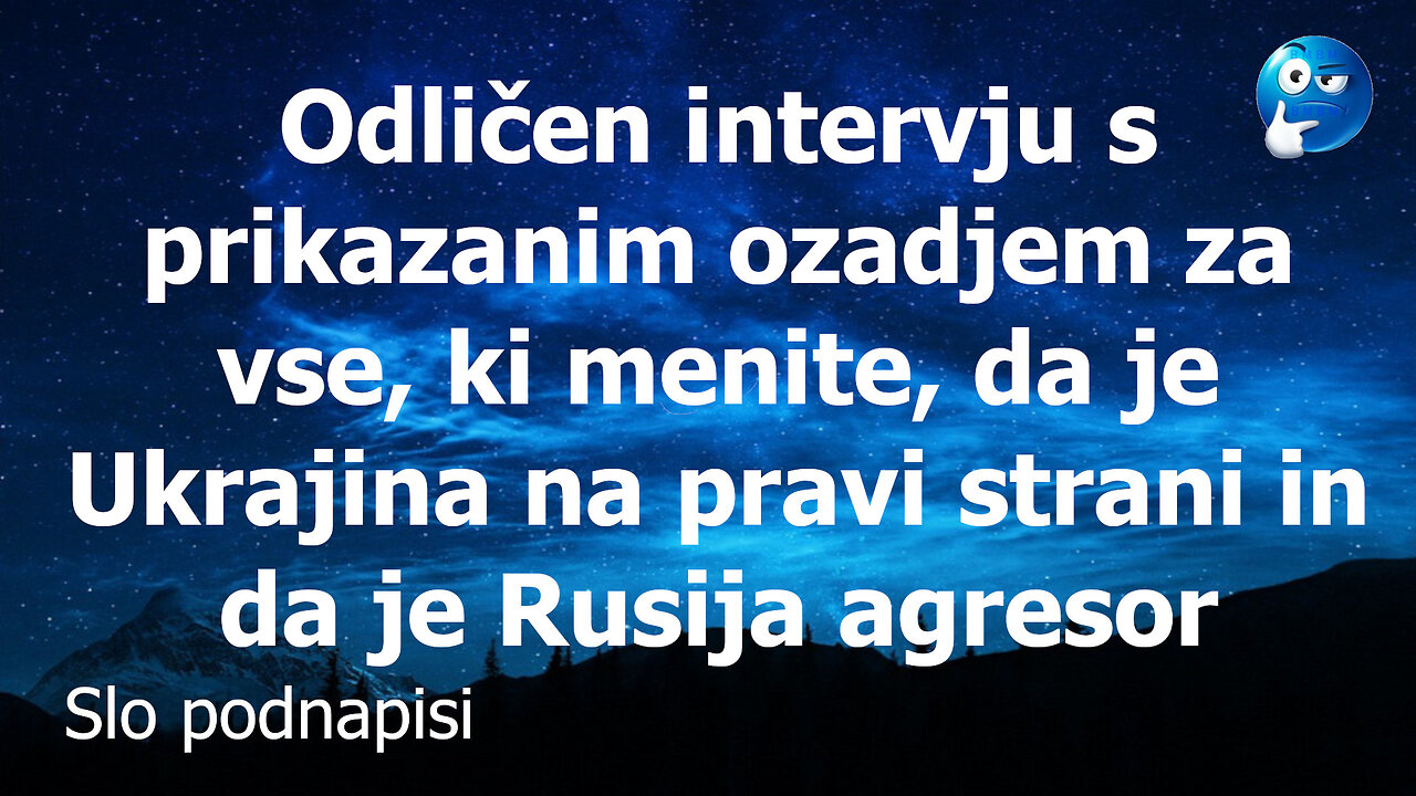Odličen intervju s prikazom ozadij, poglejte predvsem tisti, ki verjamete uradni podobi Ukrajine