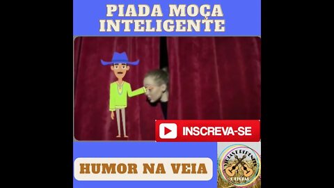 PIADA MOÇA INTELIGENTE