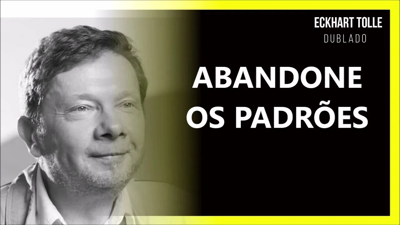 COMO ACABAR COM OS VÍCIOS, ECKHART TOLLE DUBLADO