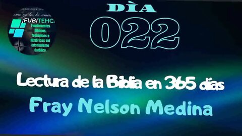 Lectura de la Biblia en un año. -DIA 22- Por: Fray Nelson Medina.