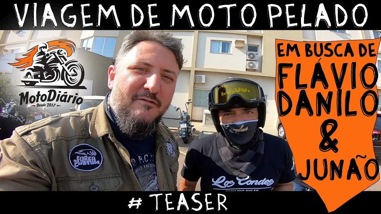 Viagem de MOTO Pelado: em busca de FLÁVIO, DANILO e JUNÃO #Trailer #Teaser