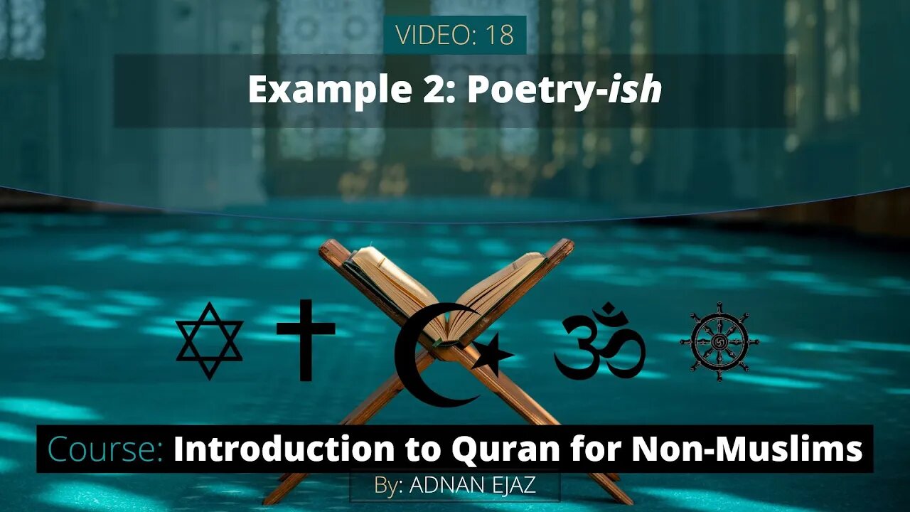 18: Example 2 - Poetry-ish | Intro to Quran for Non-Muslims