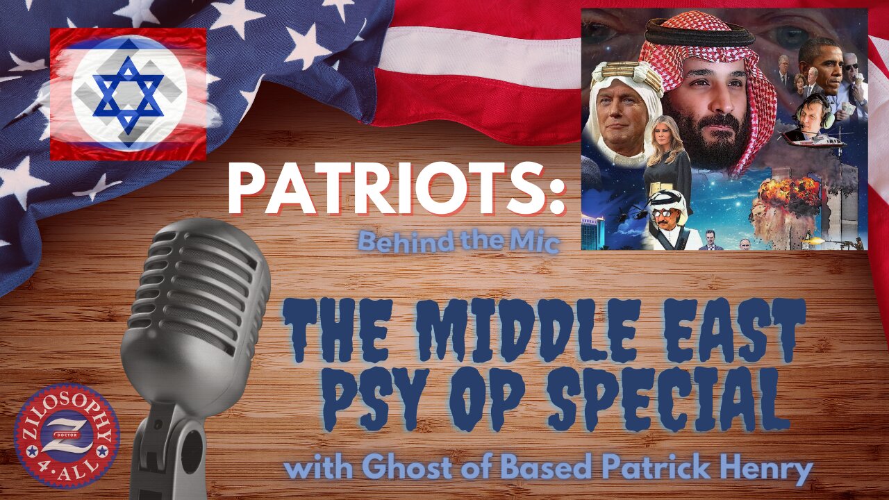 Patriots Behind The Mic #53 - The Middle East Psy Op w/ GhostofBasedPatrickHenry