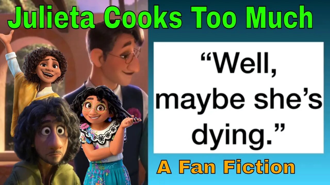 Julieta Cooks Too Much: An Encanto Fan Fiction 🍽