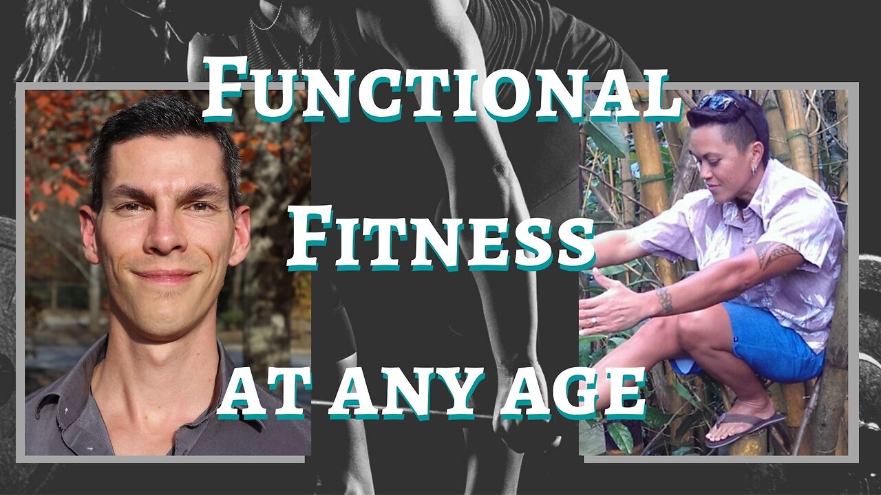 Functional Fitness & Fundamental Health at Any Age with Pa'ana Alapai