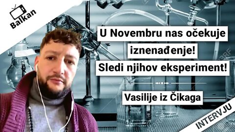 Vasilije iz Čikaga-Poslednje obraćenje!U Novembru nas očekuje iznenađenje! Sledi njihov eksperiment!