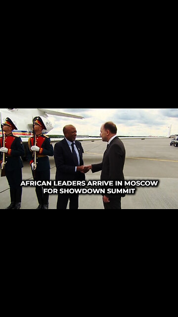 African Leaders Arrive in Moscow for Showdown Summit