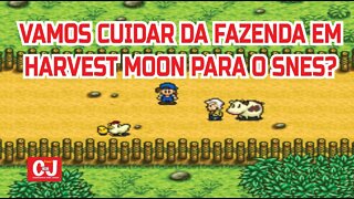 HARVEST MOON (SNES)| Vamos cuidar da fazenda?