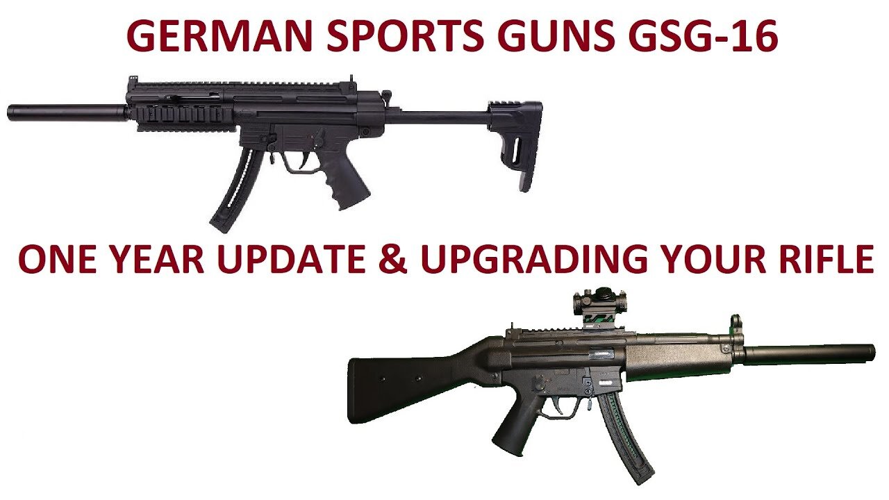 German Sports Guns GSG-16: One Year Update & Upgrading Your Rifle