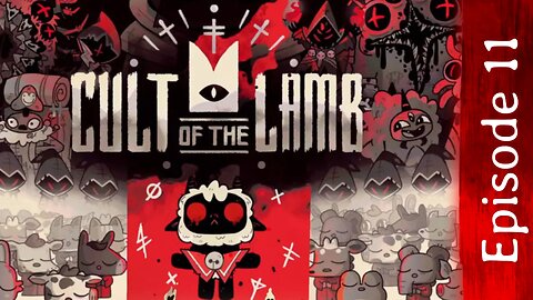 Cult of the Lamb | Episode 11