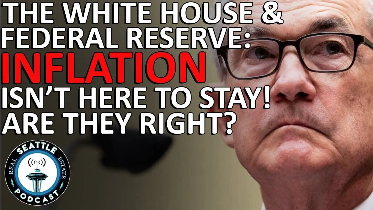 The White House & Federal Reserve: Inflation Isn't Here to Stay! Are they right?