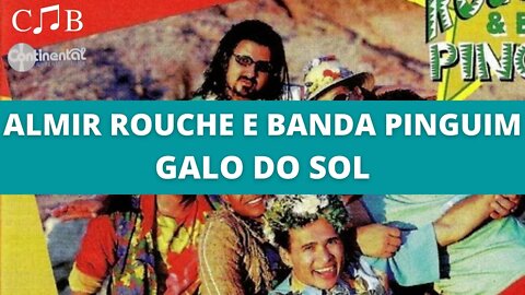 Almir Rouche e Banda Pinguim - Galo do Sol