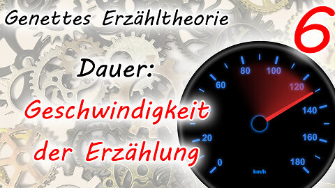 Dauer: Geschwindigkeit der Erzählung (Genettes Erzähltheorie - Teil 6)