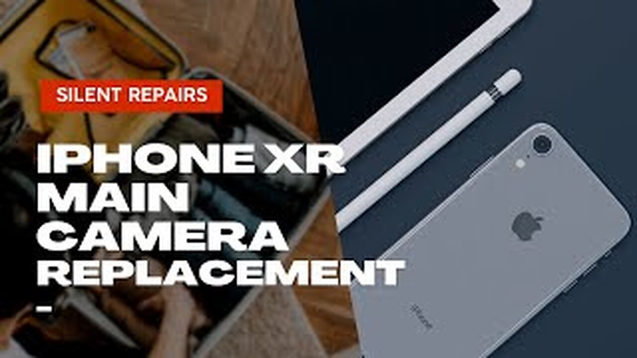 APPLE, Iphone XR, main camera, replacement, repair video