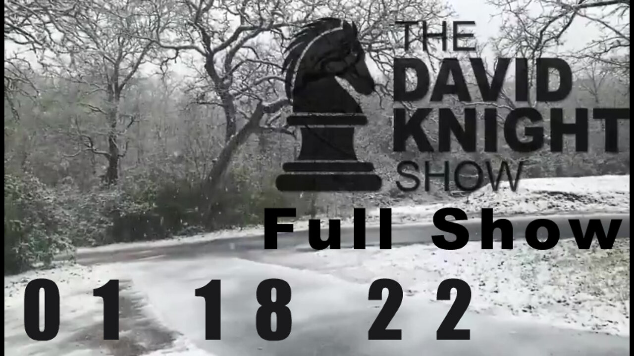 DAVID KNIGHT (Full Show) - 01_18_22 Tuesday