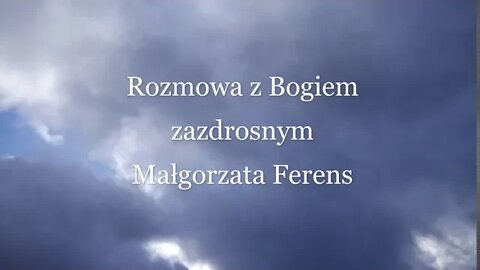 Rozmowa z Bogiem zazdrosnym -Małgorzata Ferens