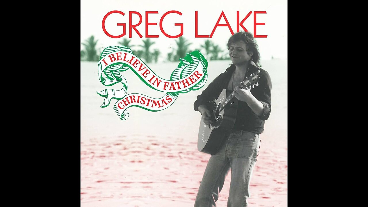 Greg Lake - I Believe In Father Christmas