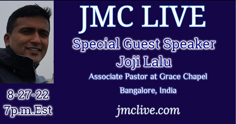 JMC LIVE 8-27-22 Special Guest Speaker Joji Lalu