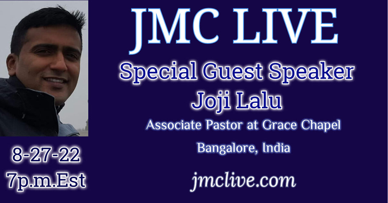 JMC LIVE 8-27-22 Special Guest Speaker Joji Lalu