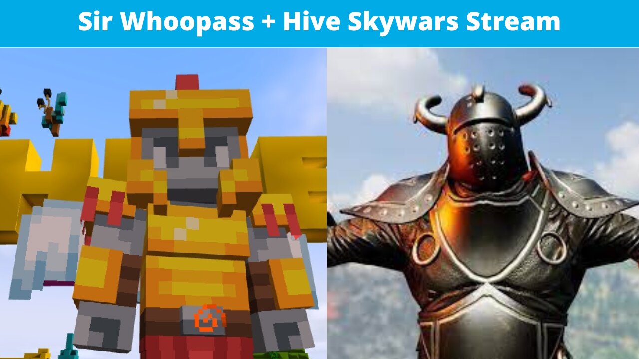 Streaming Sir Whoopass Immortal Death + Hive Skywars