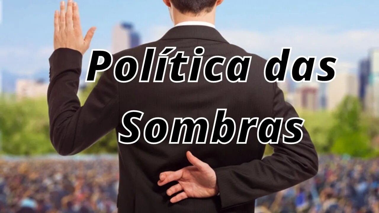 Política das Sombras