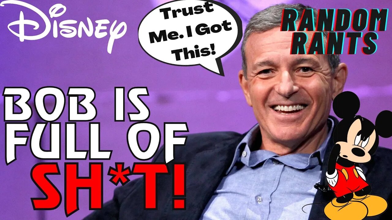 Disney CEO Bob Iger Promises “Quality Over Quantity” For The Umpteenth Time! Random Rants