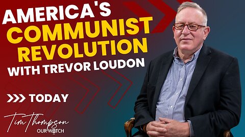 America's Communist Revolution with Trevor Loudon