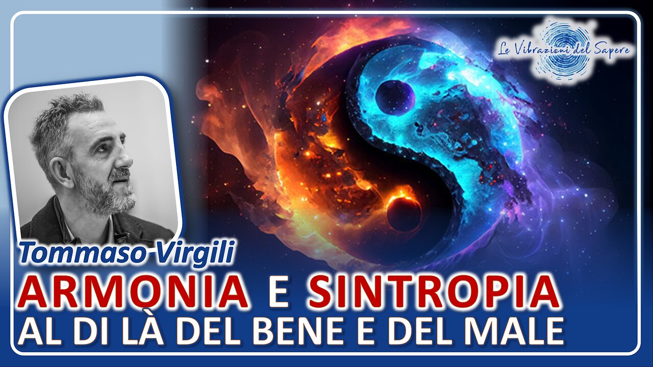 Armonia e sintropia, al di là del bene e del male - Tommaso Virgili