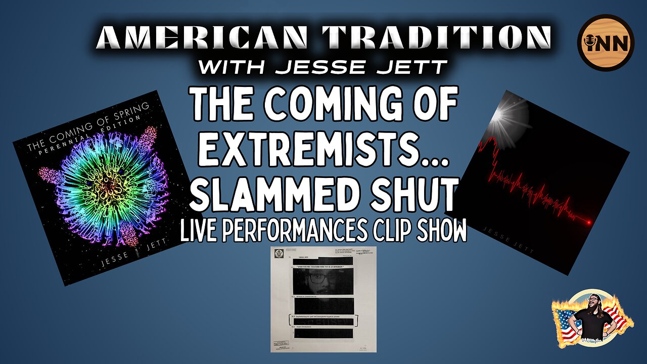 The Coming of Extremists Slammed Shut! American Tradition w/ Jesse Jett Live Performances Clip Show