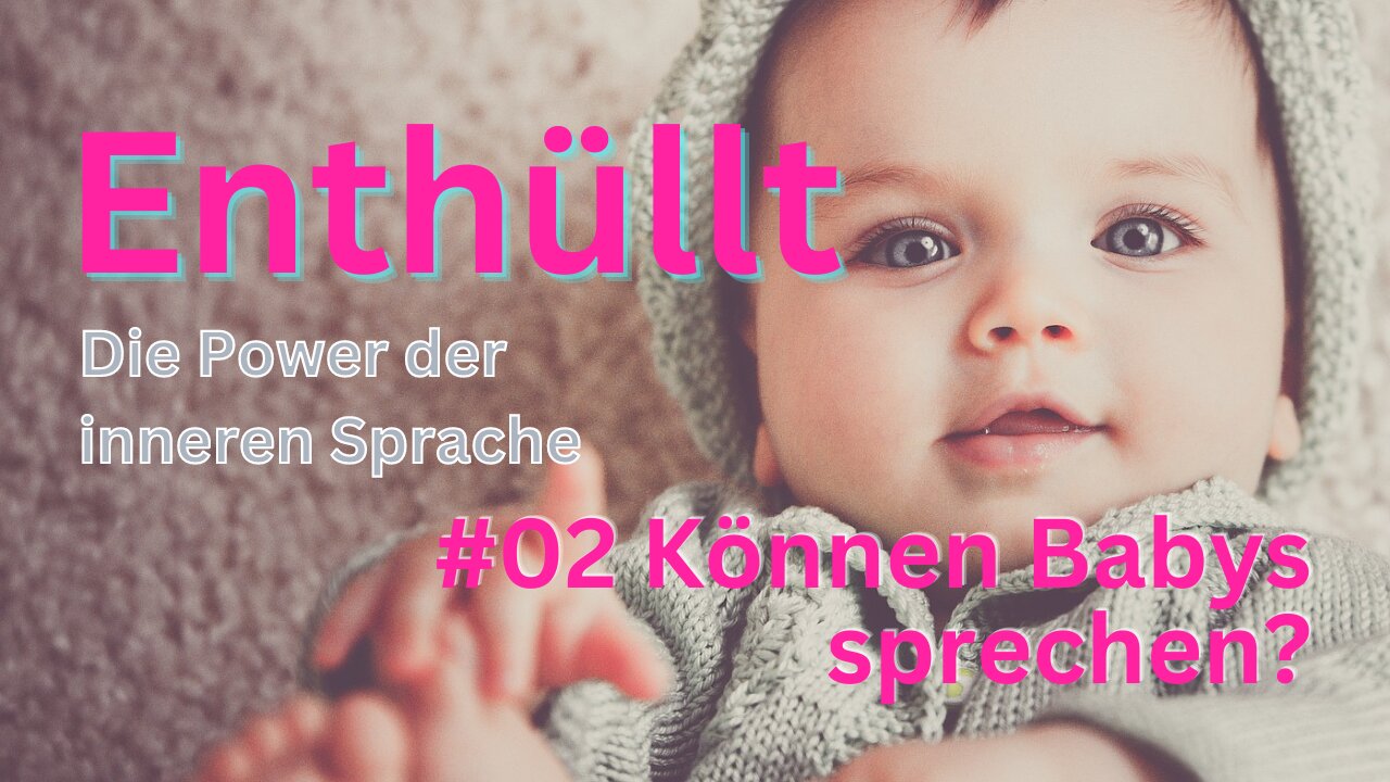 #02 Können Babys sprechen? Enthüllt: Wie nur aus Lauten Sprache wird