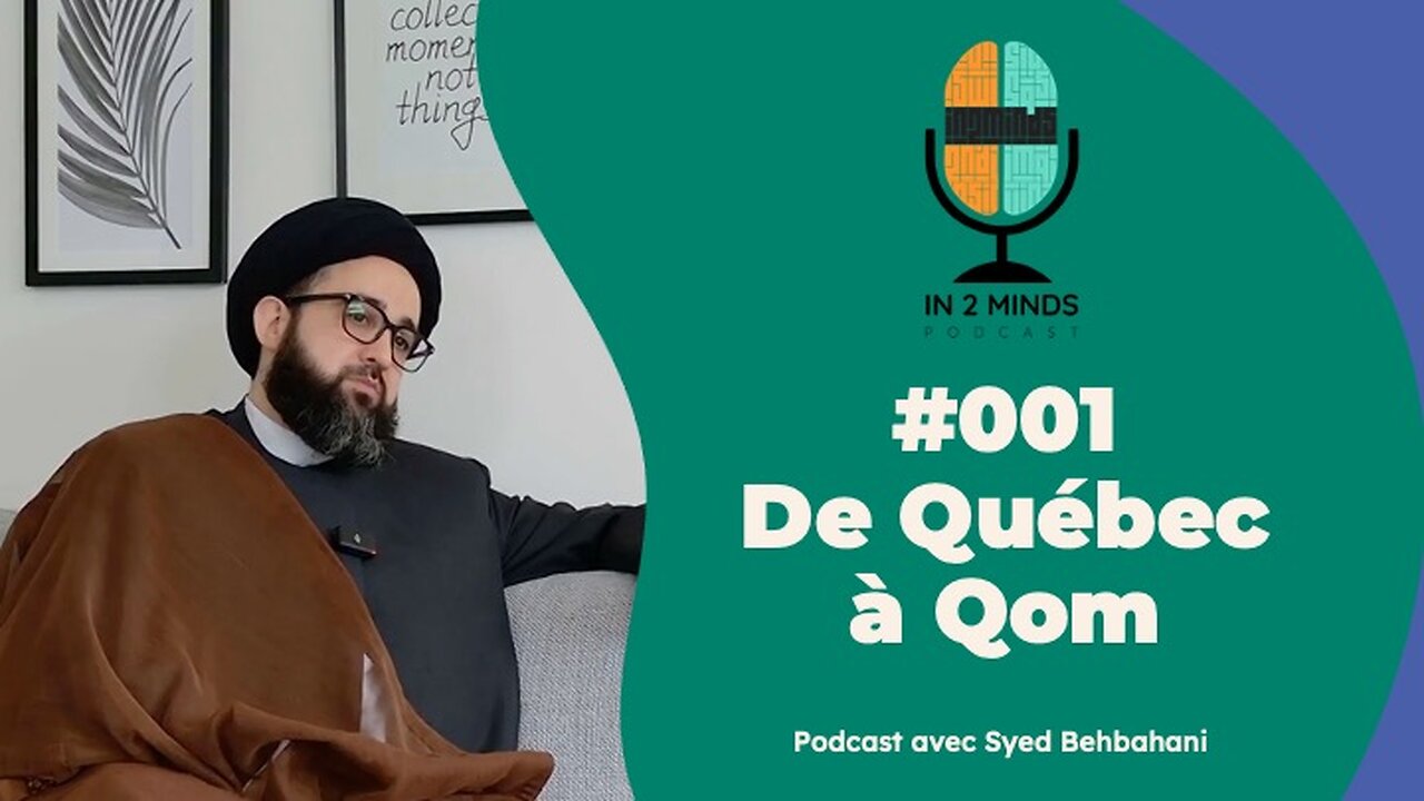 De Québec à Qom : Le Parcours de Foi et de Transformation de Syed Amir Behbahani - In2Minds #001