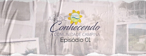 Conhecendo a Comunidade Campina, episódio 01 - Cozinha Comunitária