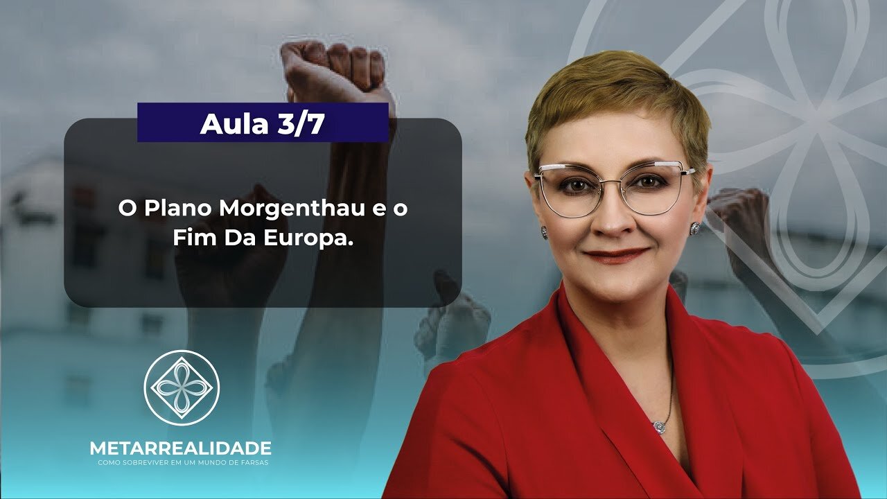 Aula 3/7 - O Plano Morgenthau e o Fim Da Europa | Maria Pereda