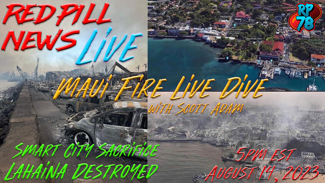 Maui Fire - Smart City Sacrifice with Scott Adam on Red Pill News