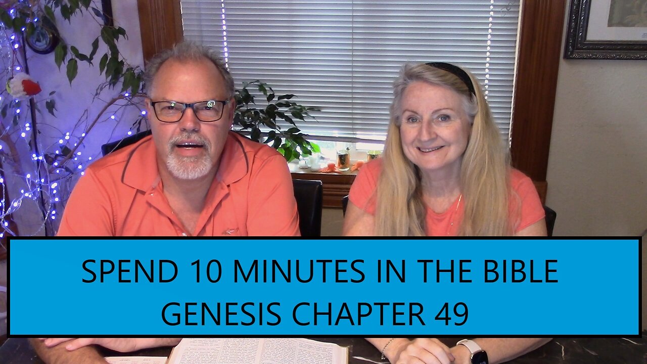 READING THE BIBLE IN 1-YEAR: Genesis 49 - 10 MINUTES IN THE BIBLE