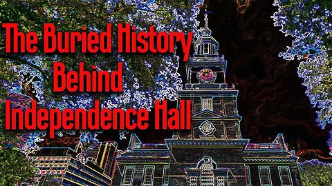 Documentary: The Buried History Behind Independence Hall