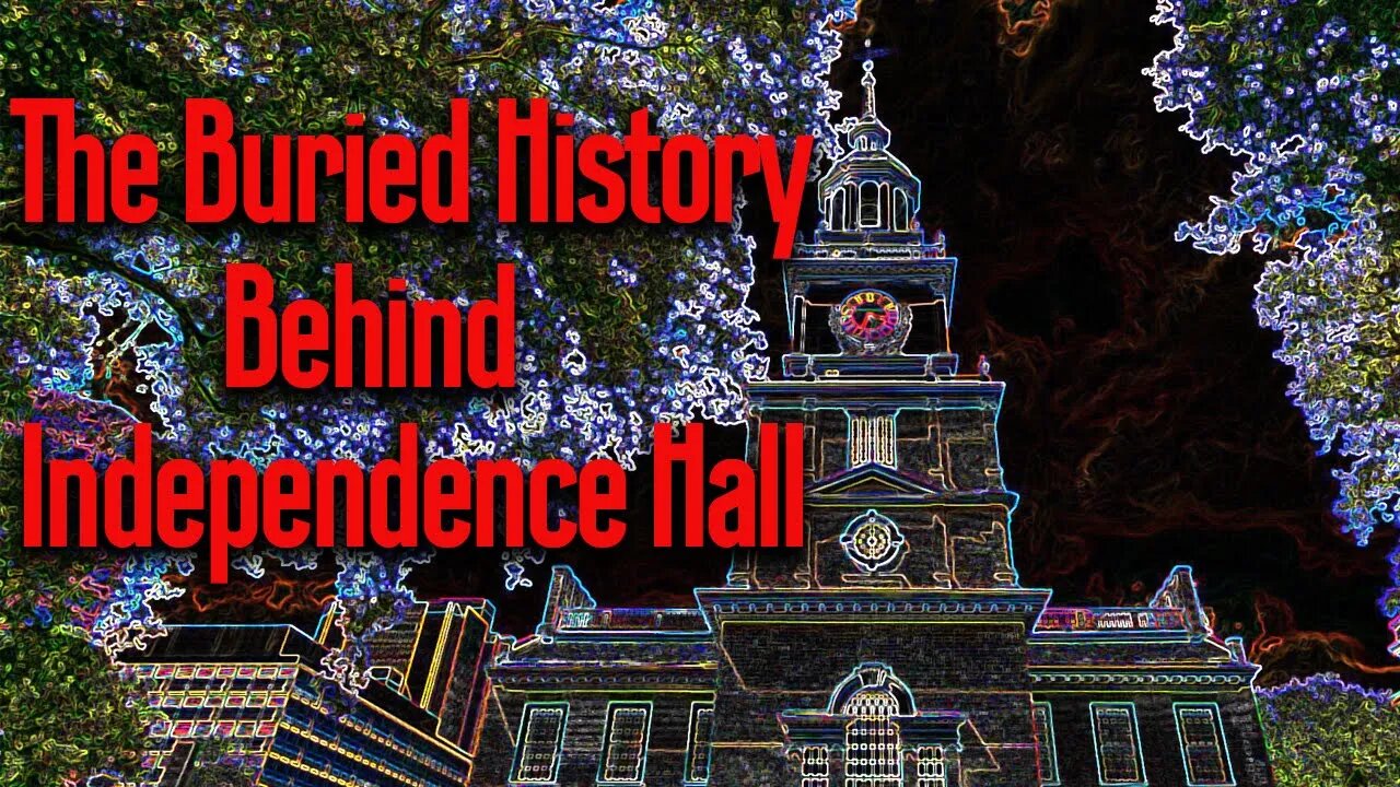 Documentary: The Buried History Behind Independence Hall