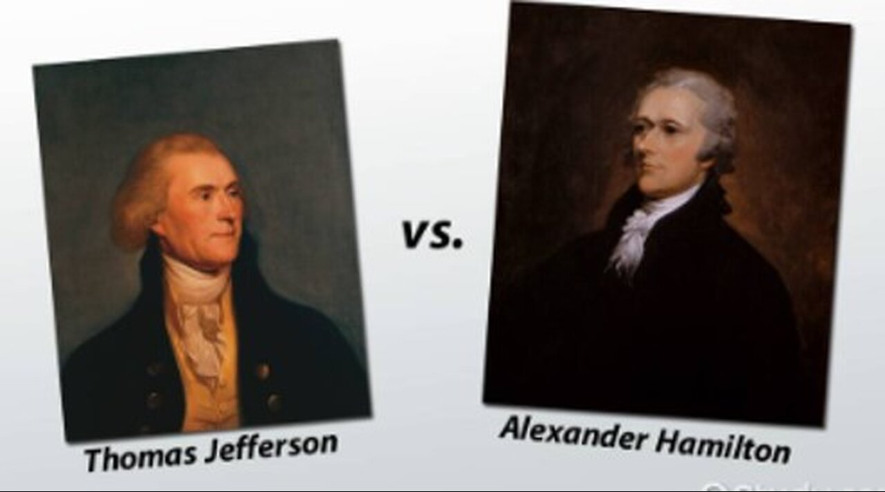 Jefferson vs Hamilton - Anti-Federalists vs Federalists - our Enduring National Debate