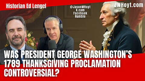 George Washington’s 1789 Thanksgiving Proclamation with Ed Lengel