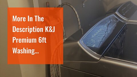More In The Description K&J Premium 6ft Washing Machine Hoses Burst Proof 2 Pack - Hot and Cold...