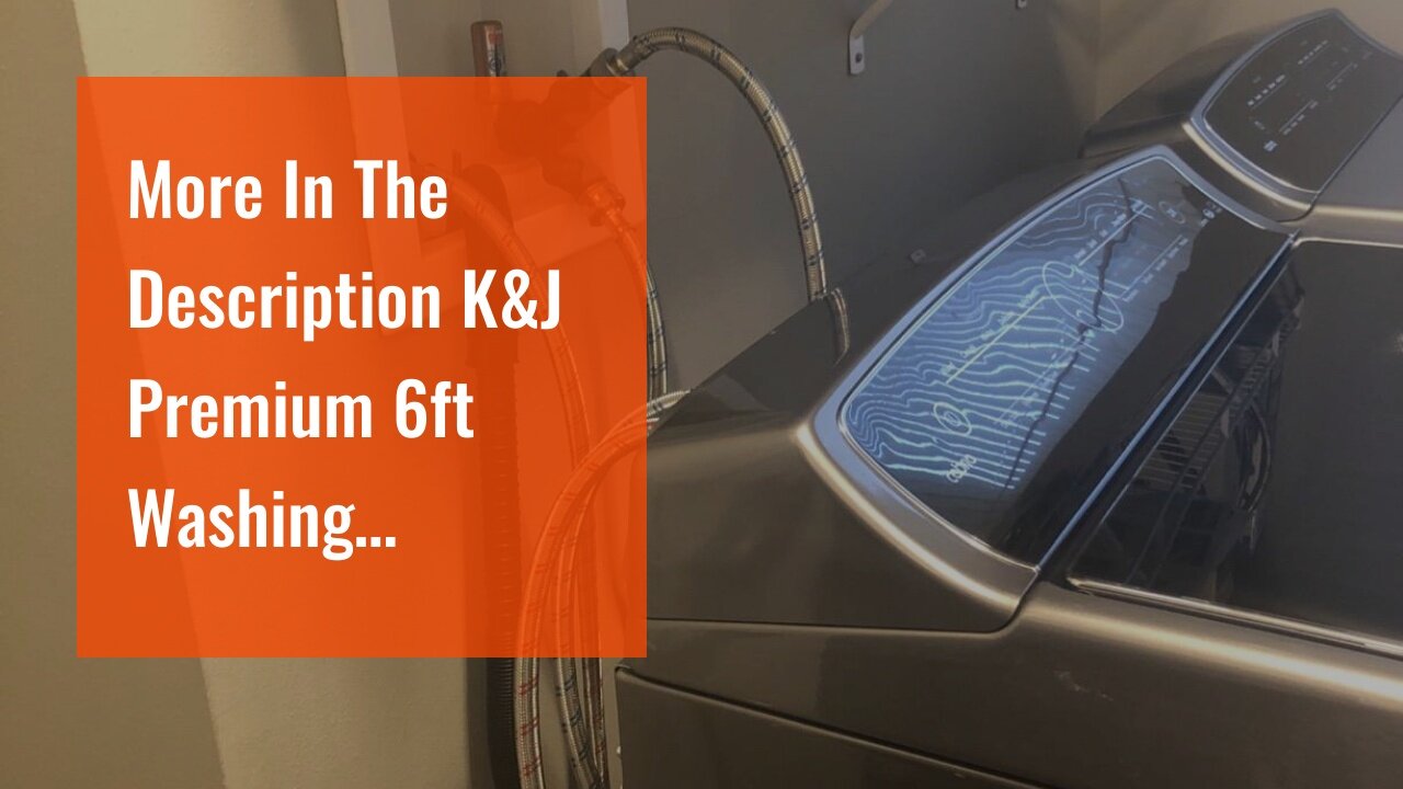 More In The Description K&J Premium 6ft Washing Machine Hoses Burst Proof 2 Pack - Hot and Cold...