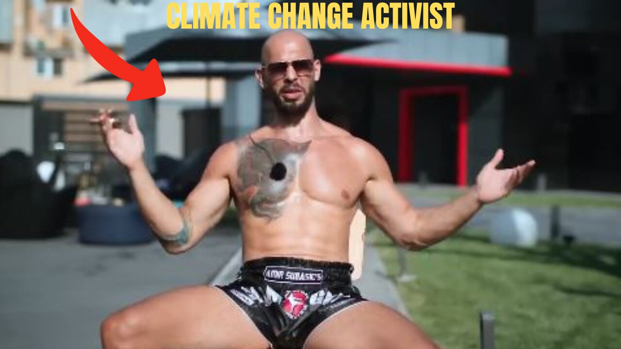 Andrew Tate Goes Crazy *BECAME A CLIMATE CHANGE ACTIVIST* CRAZY - NEW VIDEO