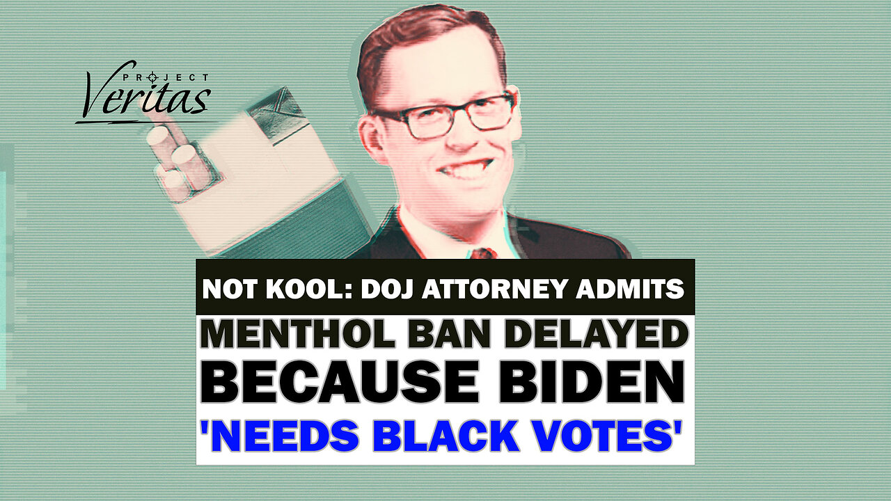 Not Kool: DOJ Attorney Admits Menthol Ban Delayed Because Biden 'Needs Black Votes'