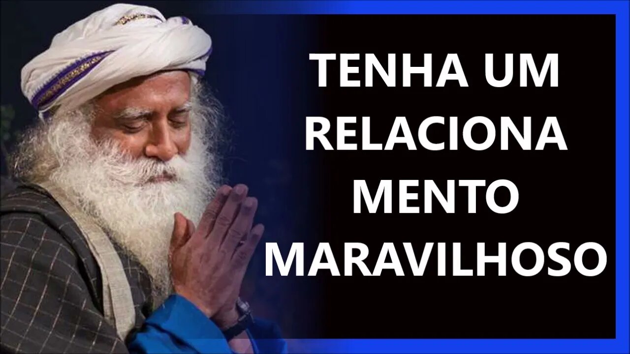 RELACIONAMENTOS MARAVILHOSOS, SADHGURU DUBLADO 2022