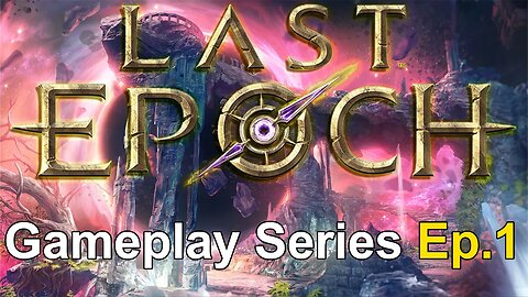 Mastering Time and War: Last Epoch Gameplay Series Ep.1